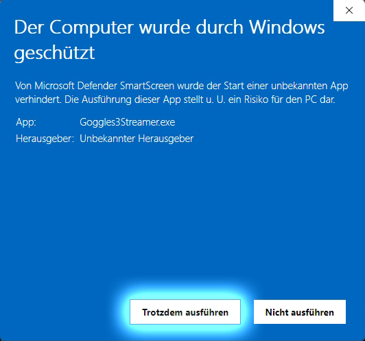 Windows-SmartScreen-Warnung für die unsignierte Goggles3Streamer.exe
